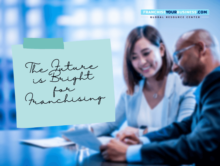 The Future is Bright for Franchising