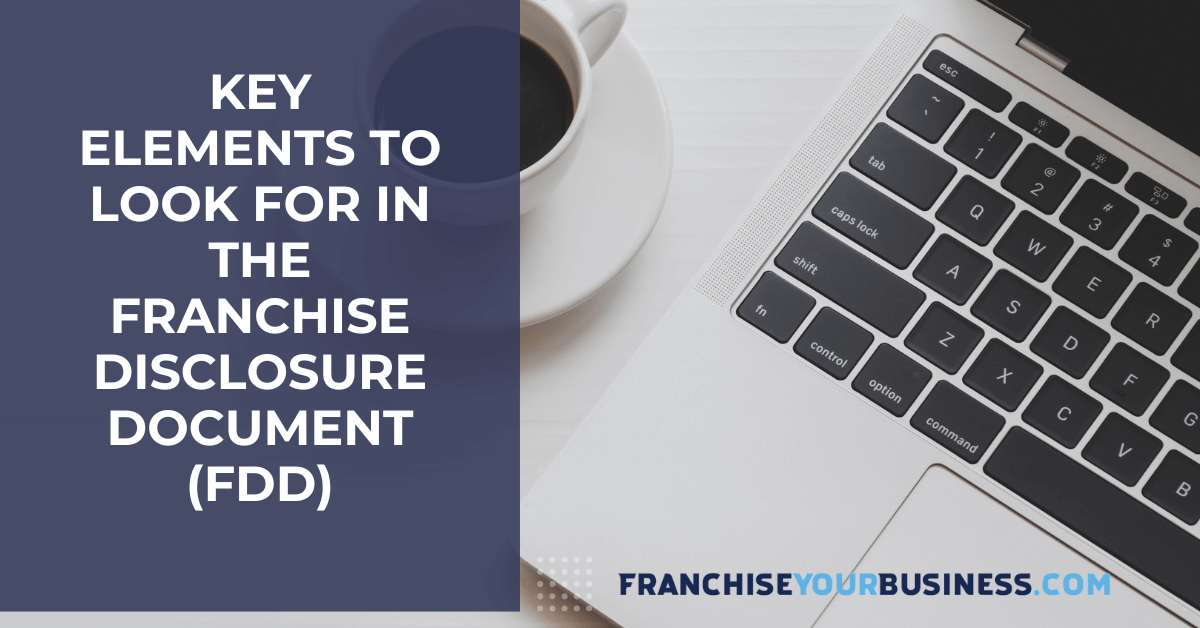 Key Elements to Look for in the Franchise Disclosure Document (FDD)
