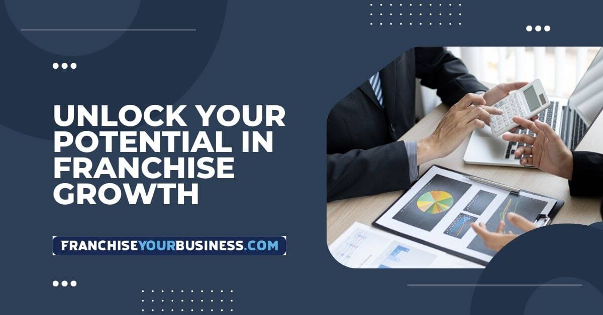 Unlock Your Potential in Franchise Growth